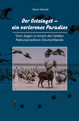 Der Ostzingst &ndash; ein verlorenes Paradies - Rainer Schmidt