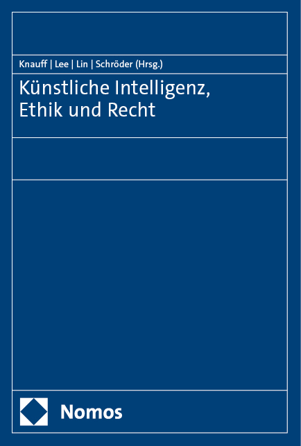 Künstliche Intelligenz, Ethik und Recht - 