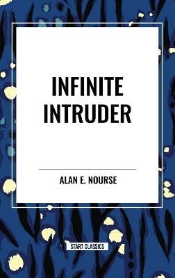Infinite Intruder - Alan E Nourse