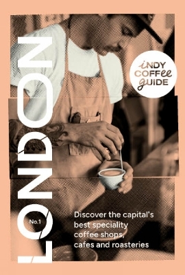 Indy Coffee Guide: London No 1 - 