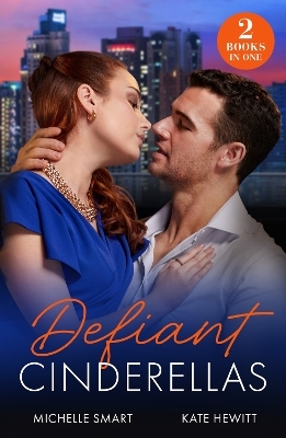 Defiant Cinderellas - Michelle Smart, Kate Hewitt