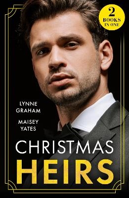 Christmas Heirs - Lynne Graham, Maisey Yates