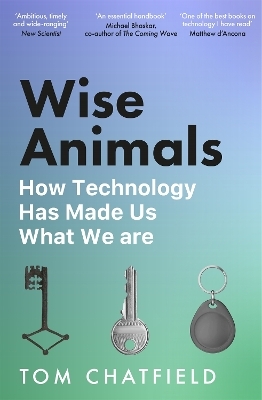 Wise Animals - Tom Chatfield