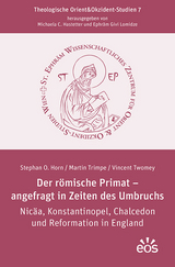 Der r&ouml;mische Primat &ndash; angefragt in Zeiten des Umbruchs - Stephan O. Horn, Martin Trimpe, Vincent Twomey