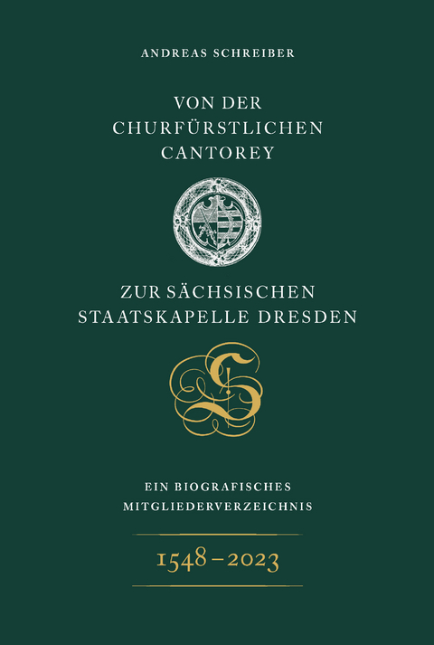 Von der Churf&uuml;rstlichen Cantorey zur S&auml;chsischen Staatskapelle Dresden - 