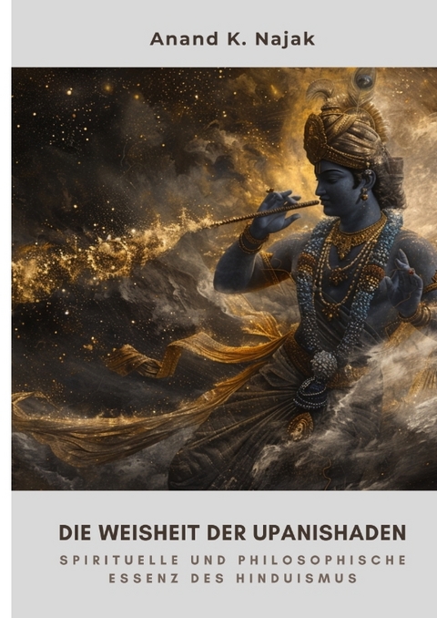 Die Weisheit der Upanishaden - Anand K. Najak