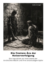 Die finstere &Auml;ra der Ketzerverfolgung - Guido di Anagni