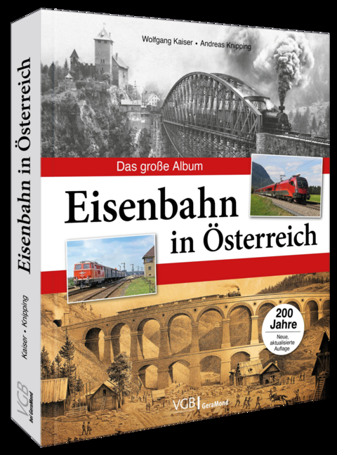 Eisenbahn in Österreich - Wolfgang Kaiser, Andreas Knipping
