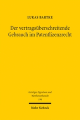 Der vertrags&uuml;berschreitende Gebrauch im Patentlizenzrecht - Lukas Bartke