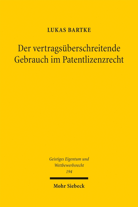 Der vertrags&uuml;berschreitende Gebrauch im Patentlizenzrecht - Lukas Bartke