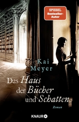 Das Haus der B&uuml;cher und Schatten - Kai Meyer