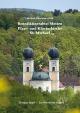 Benediktinerabtei Metten &ndash; Pfarr- und Klosterkirche St. Michael - Michael Kaufmann