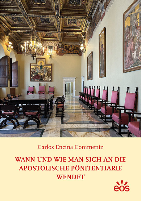 Wann und wie man sich an die Apostolische P&ouml;nitentiarie wendet - Carlos Encina Commentz