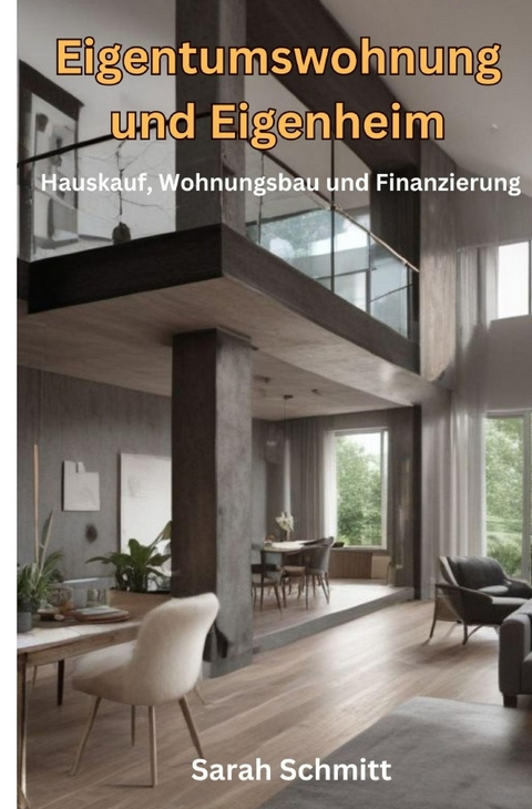 Eigentumswohnung und Eigenheim - Sarah Schmitt