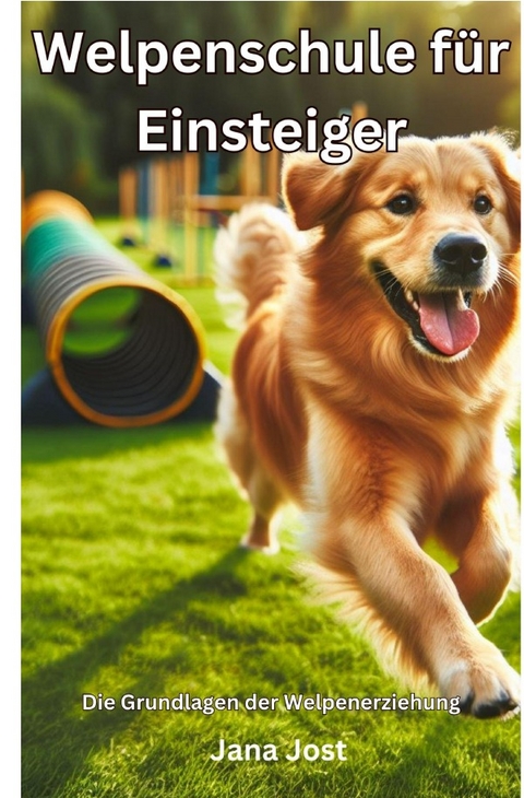 Welpenschule f&uuml;r Einsteiger - Jana Jost