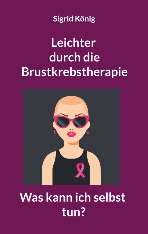 Leichter durch die Brustkrebstherapie - Sigrid K&ouml;nig