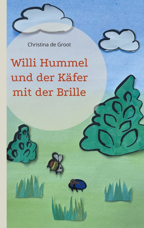 Willi Hummel und der K&auml;fer mit der Brille - Christina de Groot