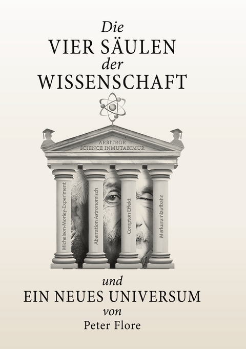 Die vier S&auml;ulen der Wissenschaft - Peter Flore