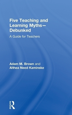 Five Teaching and Learning Myths—Debunked