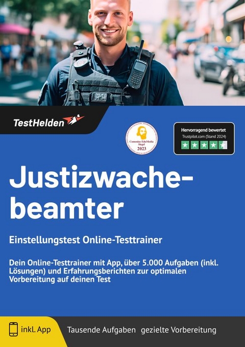 Justizwachebeamter: Einstellungstest Online-Testtrainer | Dein Online-Testtrainer mit App, &uuml;ber 5.000 Aufgaben (inkl. L&ouml;sungen) und Erfahrungsberichten zur optimalen Vorbereitung auf deinen Test - Tom Wenk