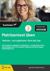 Matrizentest &uuml;ben: I Matrizen - und Logiktrainer: Buch inkl. App | mit hunderten Aufgaben & Beispielen - verschiedene Arten, schlussfolgerndes und deduktiv-logisches Denkverm&ouml;gen, Zahlenlogik usw. - Tom Wenk
