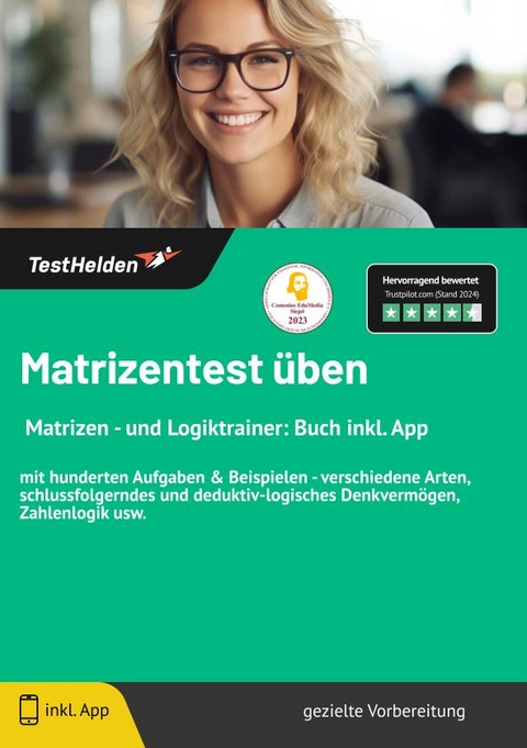 Matrizentest &uuml;ben: I Matrizen - und Logiktrainer: Buch inkl. App | mit hunderten Aufgaben & Beispielen - verschiedene Arten, schlussfolgerndes und deduktiv-logisches Denkverm&ouml;gen, Zahlenlogik usw. - Tom Wenk
