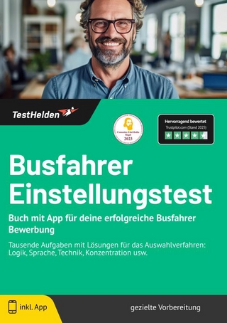 Busfahrer Einstellungstest: Buch mit App für deine erfolgreiche Busfahrer Bewerbung | Tausende Aufgaben mit Lösungen für das Auswahlverfahren: Logik, Sprache, Technik, Konzentration usw.