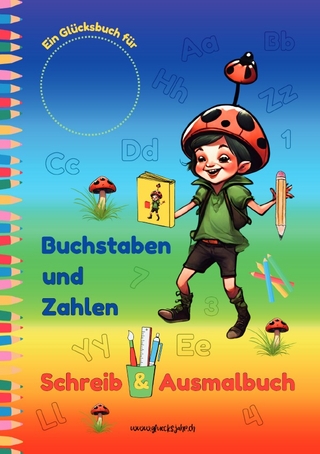 Glücksjahr Kids / Buchstaben und Zahlen Schreib & Ausmalbuch
