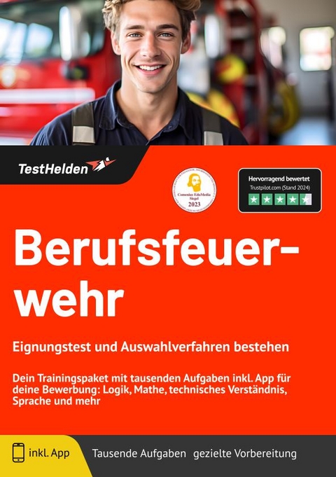 Berufsfeuerwehr: Eignungstest und Auswahlverfahren bestehen | Dein Trainingspaket mit tausenden Aufgaben inkl. App f&uuml;r deine Bewerbung: Logik, Mathe, technisches Verst&auml;ndnis, Sprache und mehr - Tom Wenk