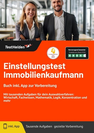 Einstellungstest Immobilienkaufmann: Buch inkl. App zur Vorbereitung | Mit tausenden Aufgaben für dein Auswahlverfahren: Wirtschaft, Fachwissen, Mathematik, Logik, Konzentration und mehr