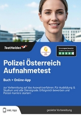 Polizei &Ouml;sterreich Aufnahmetest: Buch + Online-App | zur Vorbereitung auf das Auswahlverfahren. F&uuml;r Ausbildung & Studium und alle Dienstgrade. Erfolgreich bewerben und Polizei-Karriere starten! - Tom Wenk