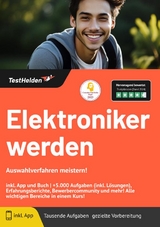 Elektroniker werden: - Auswahlverfahren meistern! inkl. App und Buch | +5.000 Aufgaben (inkl. L&ouml;sungen), Erfahrungsberichte, Bewerbercommunity und mehr! Alle wichtigen Bereiche in einem Kurs! - Tom Wenk