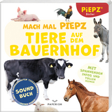 Mach mal PIEPZ&reg; - Tiere auf dem Bauernhof -  PIEPZ&reg; Soundb&uuml;cher