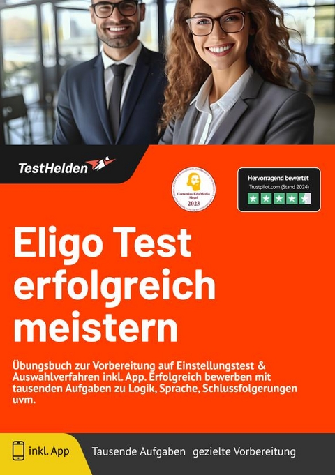 Eligo Test: erfolgreich meistern | &Uuml;bungsbuch zur Vorbereitung auf Einstellungstest & Auswahlverfahren inkl. App. Erfolgreich bewerben mit tausenden Aufgaben zu Logik, Sprache, Schlussfolgerungen uvm. - Tom Wenk