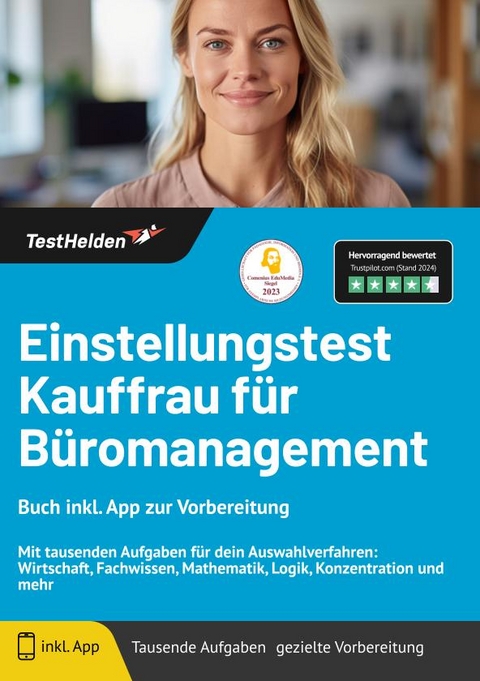Einstellungstest Kauffrau f&uuml;r B&uuml;romanagement: Buch inkl. App zur Vorbereitung | Mit tausenden Aufgaben f&uuml;r dein Auswahlverfahren: Wirtschaft, Fachwissen, Mathematik, Logik, Konzentration und mehr - Tom Wenk