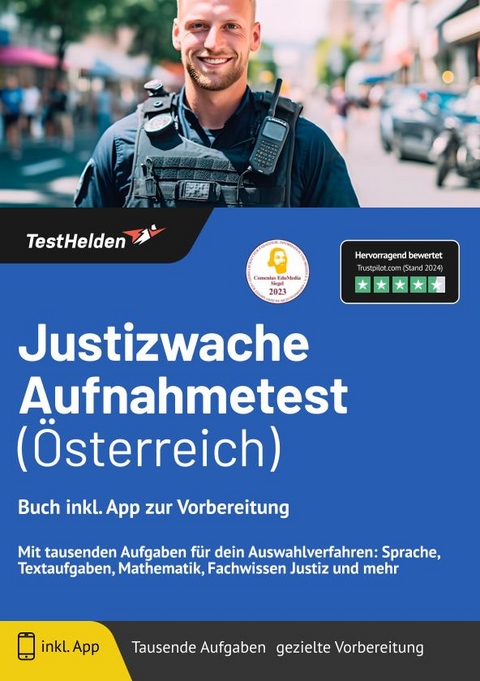 Justizwache Aufnahmetest (&Ouml;sterreich): Buch inkl. App zur Vorbereitung | Mit tausenden Aufgaben f&uuml;r dein Auswahlverfahren: Sprache, Textaufgaben, Mathematik, Fachwissen Justiz und mehr - Tom Wenk