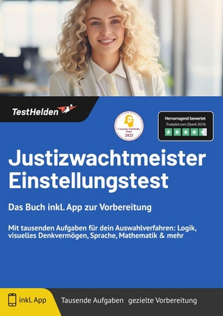 Justizwachtmeister Einstellungstest: Das Buch inkl. App zur Vorbereitung | Mit tausenden Aufgaben für dein Auswahlverfahren: Logik, visuelles Denkvermögen, Sprache, Mathematik & mehr