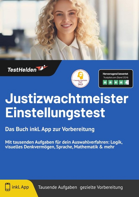 Justizwachtmeister Einstellungstest: Das Buch inkl. App zur Vorbereitung | Mit tausenden Aufgaben f&uuml;r dein Auswahlverfahren: Logik, visuelles Denkverm&ouml;gen, Sprache, Mathematik & mehr - Tom Wenk