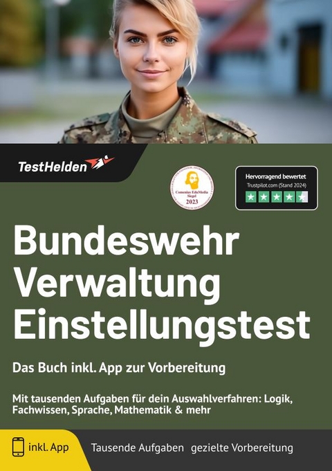 Bundeswehr Verwaltung Einstellungstest: Das Buch inkl. App zur Vorbereitung | Mit tausenden Aufgaben f&uuml;r dein Auswahlverfahren: Logik, Fachwissen, Sprache, Mathematik & mehr - Tom Wenk
