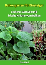 Balkongarten f&uuml;r Einsteiger - Erfahrungen und Tipps aus vielen Jahren Balkong&auml;rtnerei - Tino Eberl