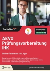 AEVO Pr&uuml;fungsvorbereitung IHK: Online-Testtrainer inkl. App | Bestehe mit +500 realit&auml;tsnahen &Uuml;bungsaufgaben, Lernvideos & unserer Ausbilderschein-Community deine schriftliche Ausbildereignungspr&uuml;fung - Tom Wenk