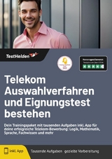 Telekom Auswahlverfahren: und Eignungstest bestehen | Dein Trainingspaket mit tausenden Aufgaben inkl. App f&uuml;r deine erfolgreiche Telekom-Bewerbung: Logik, Mathematik, Sprache, Fachwissen und mehr - Tom Wenk