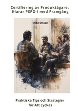 Certifiering av Produk-t&auml;gare: Klarar PSPO-I med Framg&aring;ng - Imke Olsson