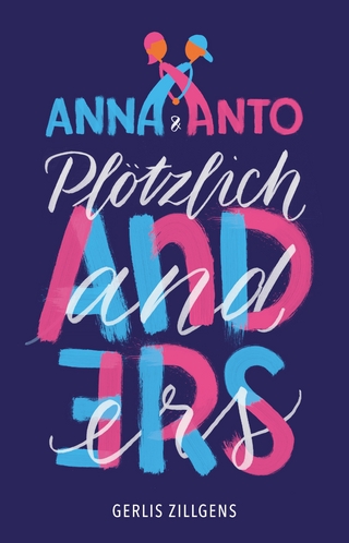 Anna & Anto: Plötzlich anders