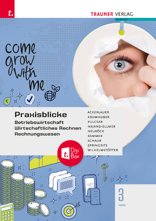 Praxisblicke 3 HAS - Betriebswirtschaft, Wirtschaftliches Rechnen, Rechnungswesen + TRAUNER-DigiBox