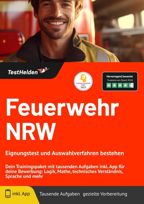 Feuerwehr NRW Eignungstest: und Auswahlverfahren bestehen | Dein Trainingspaket mit tausenden Aufgaben inkl. App f&uuml;r deine Bewerbung: Logik, Mathe, technisches Verst&auml;ndnis, Sprache und mehr - Tom Wenk