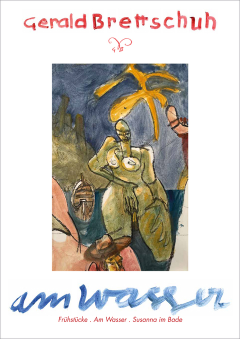 Gerald Brettschuh &ndash; am Wasser - 