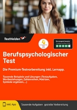 Berufspsychologischer Test: Die Premium-Testvorbereitung inkl. Lernapp. | Tausende Beispiele und L&ouml;sungen (Textaufgaben, Wortbeziehungen, Zahlenreihen, Matrizen, Symbole erg&auml;nzen, ...) - Tom Wenk