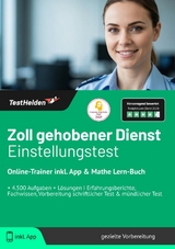 Zoll gehobener Dienst Einstellungstest: Online-Trainer inkl. App & Mathe Lern-Buch | + 4.500 Aufgaben + L&ouml;sungen I Erfahrungsberichte, Fachwissen, Vorbereitung schriftlicher Test & m&uuml;ndlicher Test - Tom Wenk