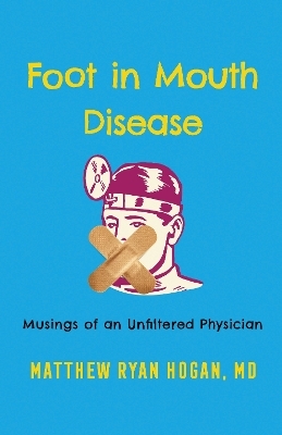 Foot in Mouth Disease - Matthew Ryan Hogan